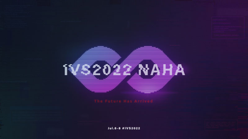 「IVS2022 NAHA」
